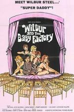 Watch Wilbur and the Baby Factory Soap2day