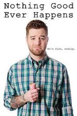 Watch Nothing Good Ever Happens Soap2day