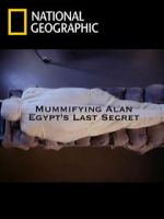Watch Mummifying Alan: Egypt\'s Last Secret Soap2day