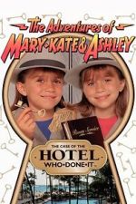 Watch The Adventures of Mary-Kate & Ashley: The Case of the Hotel Who-Done-It Soap2day