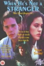 Watch When He's Not a Stranger Soap2day