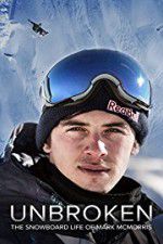 Watch Unbroken: The Snowboard Life of Mark McMorris Soap2day