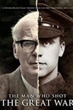 Watch The Man Who Shot the Great War Soap2day