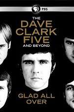 Watch Glad All Over: The Dave Clark Five and Beyond Soap2day
