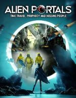Watch Alien Portals: Time Travel, Prophecy and Missing People Soap2day