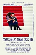 Watch Confessions of a Teenage Jesus Jerk Soap2day