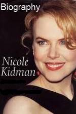 Watch Biography - Nicole Kidman Soap2day