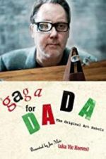 Watch Gaga for Dada: The Original Art Rebels Soap2day