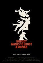 Watch Nobody Wants to Shoot a Woman Soap2day