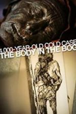 Watch 4,000-Year-Old Cold Case: The Body in the Bog Soap2day