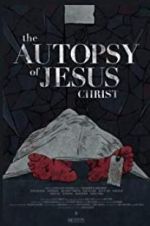 Watch The Autopsy of Jesus Christ Soap2day