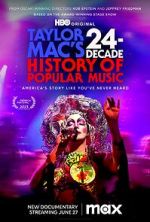 Watch Taylor Mac\'s 24-Decade History of Popular Music Soap2day