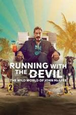Watch Running with the Devil: The Wild World of John McAfee Soap2day