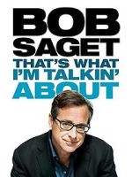 Watch Bob Saget: That's What I'm Talkin' About (TV Special 2013) Soap2day