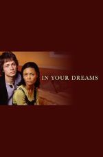 Watch In Your Dreams Soap2day