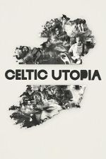Watch Celtic Utopia Soap2day