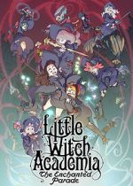 Watch Little Witch Academia: The Enchanted Parade Soap2day