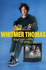 Watch Whitmer Thomas: Terminal Crew of Dudes Soap2day