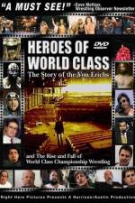 Watch Heroes of World Class The Story of the Von Erichs and the Rise and Fall of World Class Championship Wrestling Soap2day