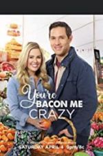 Watch You\'re Bacon Me Crazy! Soap2day