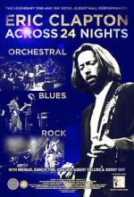 Watch Eric Clapton: Across 24 Nights Soap2day