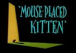 Watch Mouse-Placed Kitten (Short 1959) Soap2day