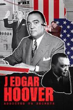 Watch J Edgar Hoover: Addicted to Secrets Soap2day