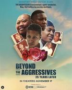 Watch Beyond the Aggressives: 25 Years Later Soap2day