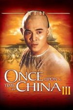 Watch Once Upon a Time in China III Soap2day