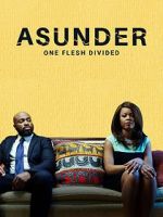 Watch Asunder, One Flesh Divided Soap2day