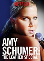 Watch Amy Schumer: The Leather Special (TV Special 2017) Soap2day