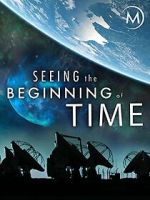 Watch Seeing the Beginning of Time Soap2day
