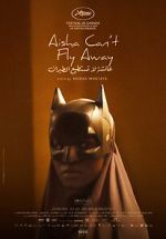 Watch Aisha Can\'t Fly Away Soap2day