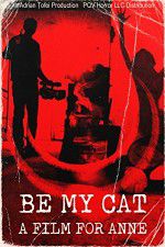 Watch Be My Cat: A Film for Anne Soap2day