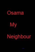Watch Osama my Neighbour Soap2day