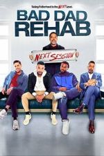 Watch Bad Dad Rehab: The Next Session Soap2day