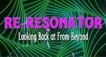Watch Re-Resonator: Looking Back at from Beyond Soap2day