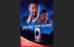Watch You\'re Not Alone Soap2day