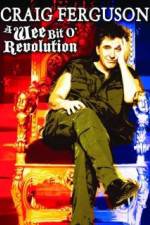 Watch Craig Ferguson A Wee Bit o Revolution Soap2day