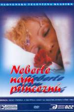 Watch Neberte nám princeznú Soap2day