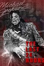 Watch The Last 24 Hours: Michael Jackson Soap2day