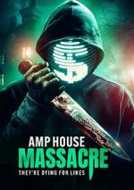 Watch Amp House Massacre Soap2day