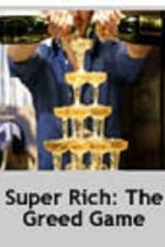 Watch Super Rich: The Greed Game Soap2day