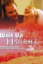 Watch Wait Up Harriet Soap2day