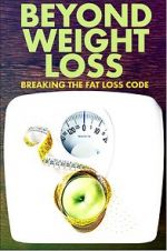 Watch Beyond Weight Loss: Breaking the Fat Loss Code Soap2day