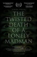 Watch The Twisted Death of a Lonely Madman Soap2day