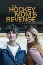 Watch The Hockey Mom\'s Revenge Soap2day