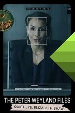 Watch The Peter Weyland Files: Quiet Eye, Elizabeth Shaw Soap2day