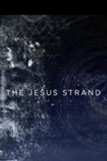 Watch The Jesus Strand: A Search for DNA Soap2day