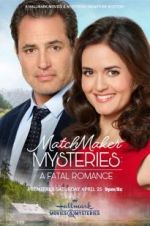 Watch Matchmaker Mysteries: A Fatal Romance Soap2day